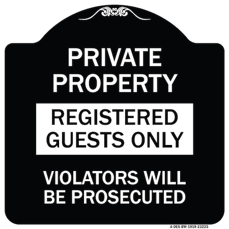 Signmission Registered Guests Violators Will Prosecuted Heavy-Gauge Aluminum Sign, 18" H, BW-1818-23225 A-DES-BW-1818-23225